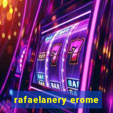 rafaelanery erome